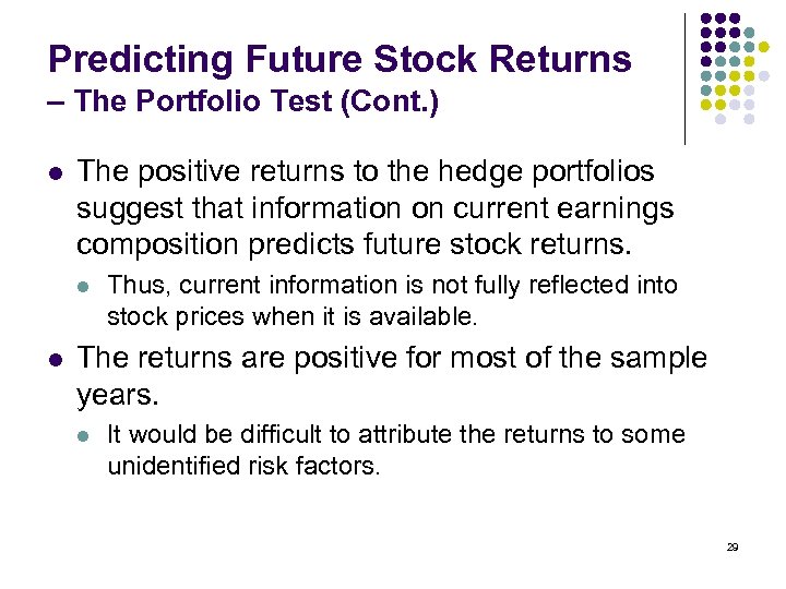 Predicting Future Stock Returns – The Portfolio Test (Cont. ) l The positive returns