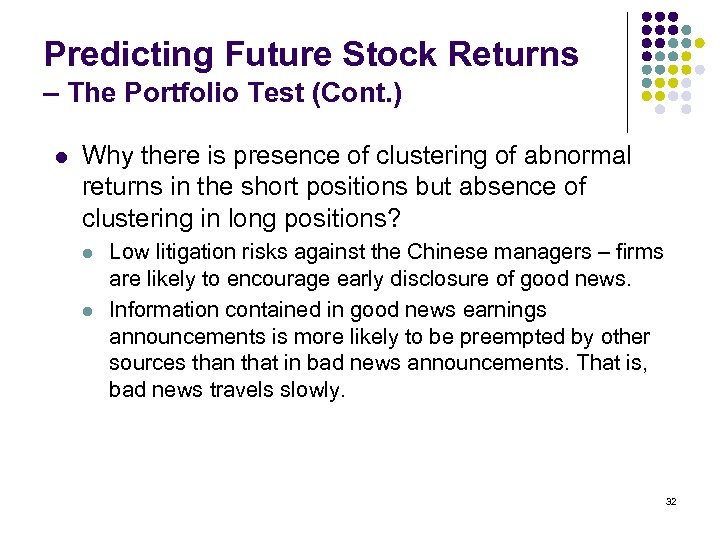 Predicting Future Stock Returns – The Portfolio Test (Cont. ) l Why there is