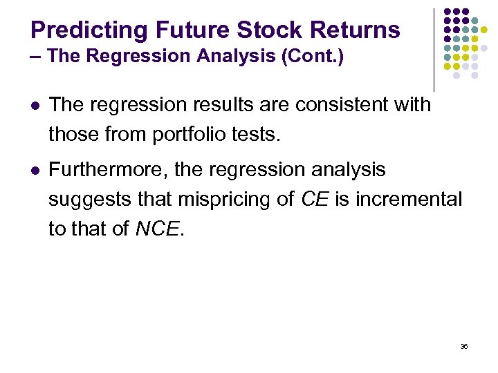 Predicting Future Stock Returns – The Regression Analysis (Cont. ) l The regression results