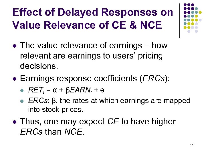 Effect of Delayed Responses on Value Relevance of CE & NCE l l The