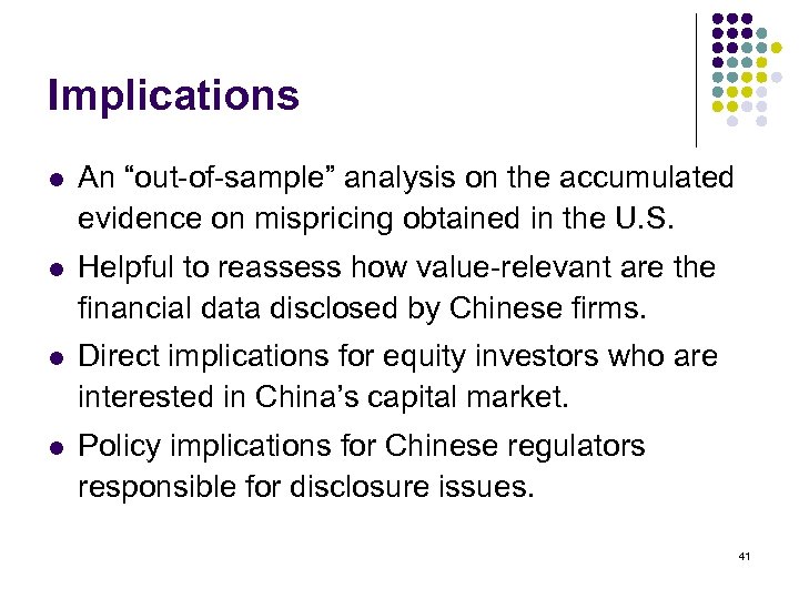 Implications l An “out-of-sample” analysis on the accumulated evidence on mispricing obtained in the
