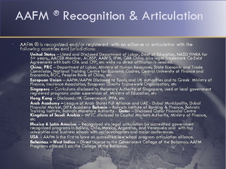 AAFM ® Recognition & Articulation • AAFM ® is recognized and/or registered with an