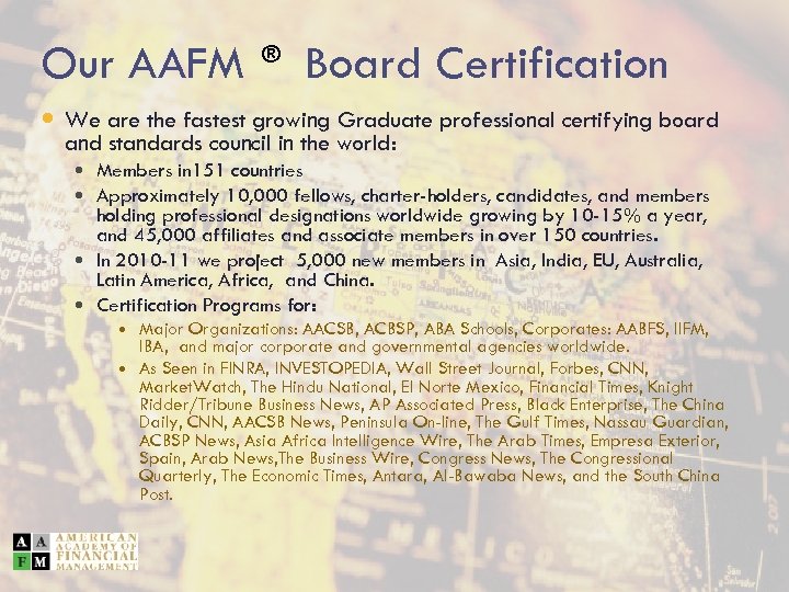 Our AAFM ® Board Certification We are the fastest growing Graduate professional certifying board