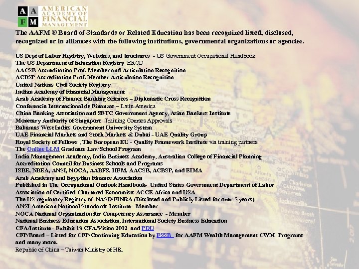 The AAFM ® Board of Standards or Related Education has been recognized listed, disclosed,