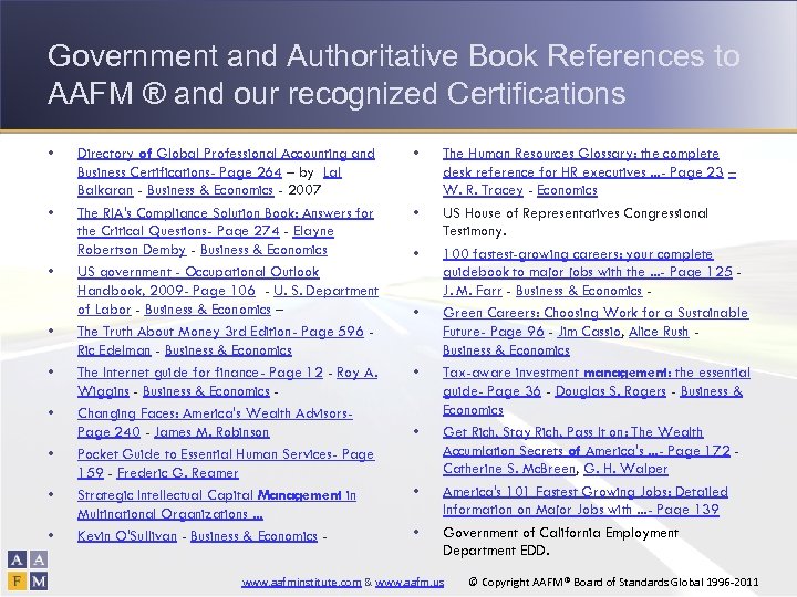 Government and Authoritative Book References to AAFM ® and our recognized Certifications • •