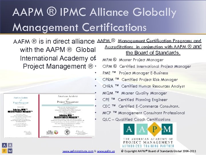 AAPM ® IPMC Alliance Globally Management Certifications AAFM ® is in direct alliance AAPM