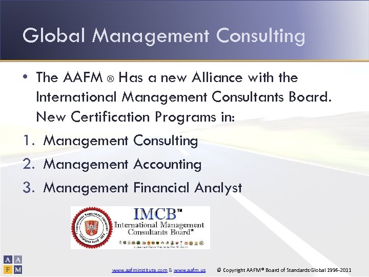 Global Management Consulting • The AAFM ® Has a new Alliance with the International