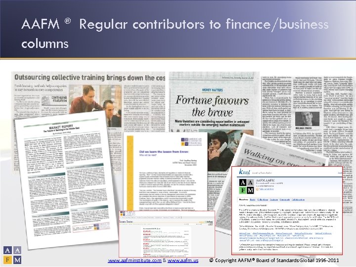 AAFM ® Regular contributors to finance/business columns www. aafminstitute. com & www. aafm. us