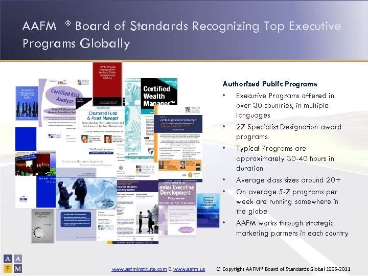 AAFM ® Board of Standards Recognizing Top Executive Programs Globally Authorized Public Programs •