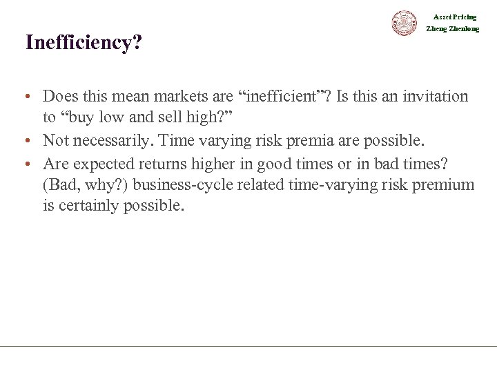 Asset Pricing Inefficiency? Zheng Zhenlong • Does this mean markets are “inefficient”? Is this