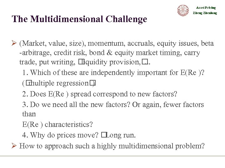 Asset Pricing The Multidimensional Challenge Zheng Zhenlong Ø (Market, value, size), momentum, accruals, equity