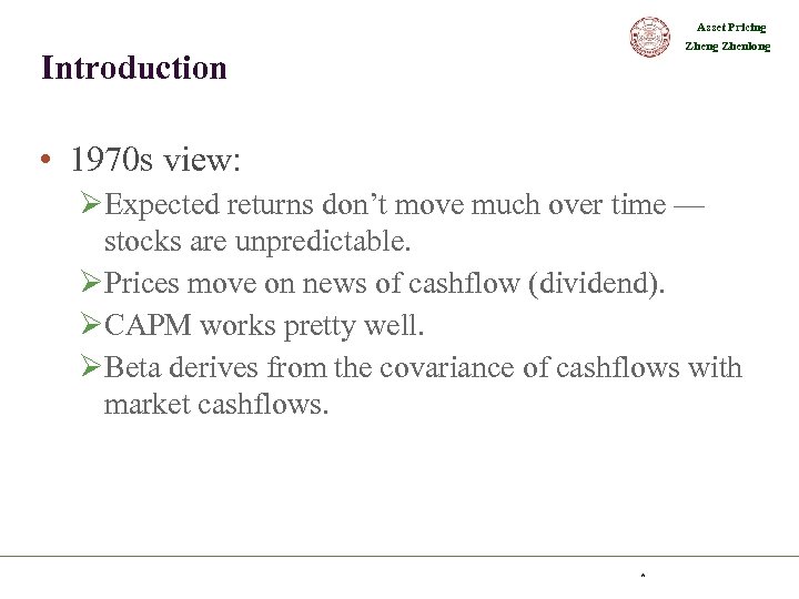 Asset Pricing Zhenlong Introduction • 1970 s view: ØExpected returns don’t move much over