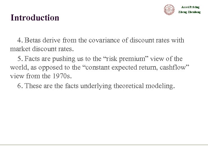 Asset Pricing Introduction Zheng Zhenlong 4. Betas derive from the covariance of discount rates