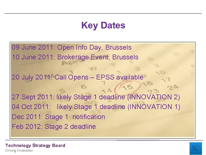 Key Dates 09 June 2011: Open Info Day, Brussels 10 June 2011: Brokerage Event,