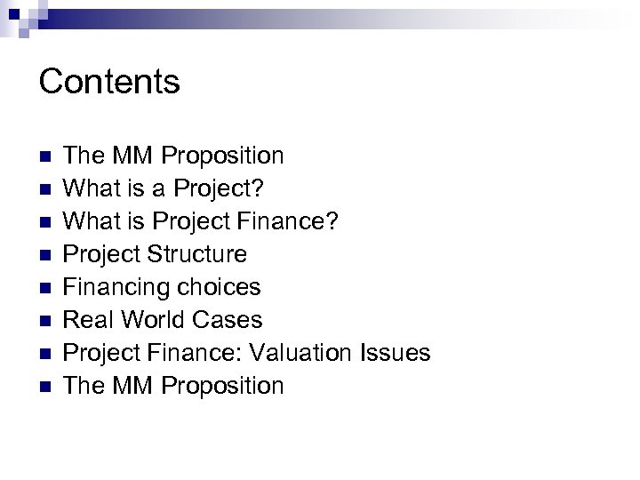 Contents n n n n The MM Proposition What is a Project? What is