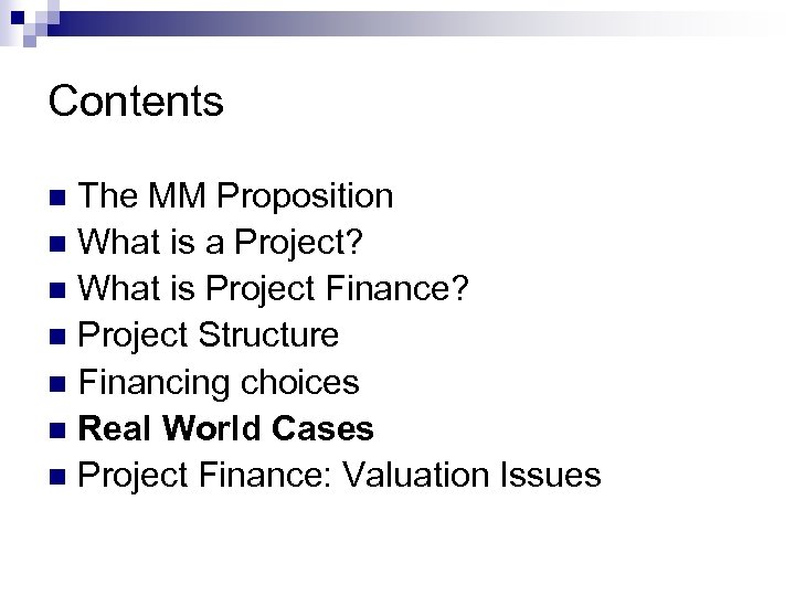 Contents The MM Proposition n What is a Project? n What is Project Finance?