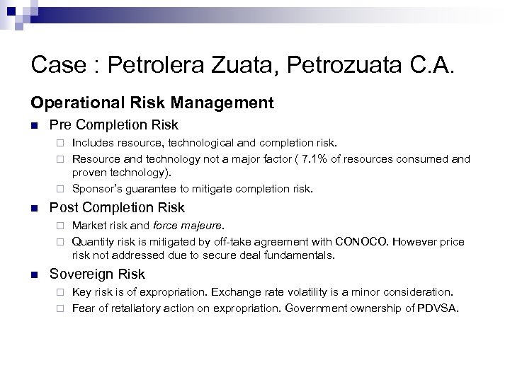 Case : Petrolera Zuata, Petrozuata C. A. Operational Risk Management n Pre Completion Risk
