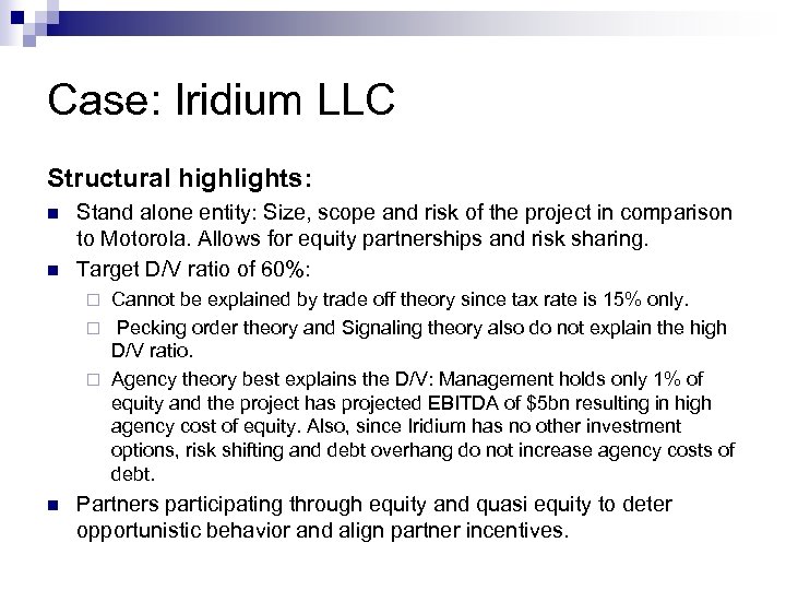 Case: Iridium LLC Structural highlights: n n Stand alone entity: Size, scope and risk