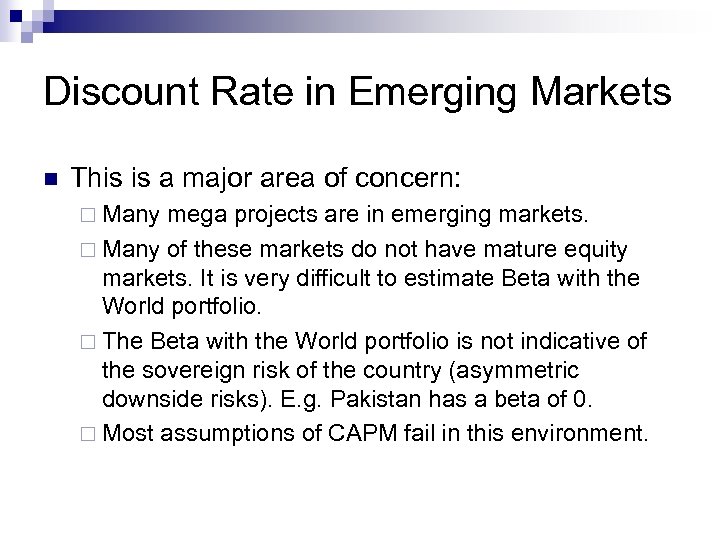 Discount Rate in Emerging Markets n This is a major area of concern: ¨