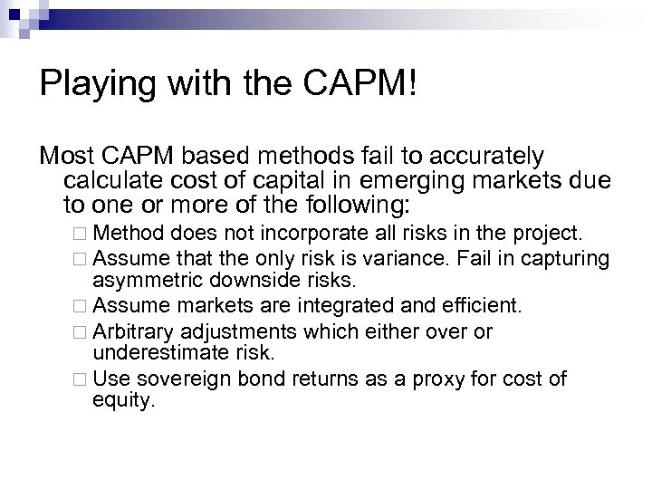 Playing with the CAPM! Most CAPM based methods fail to accurately calculate cost of