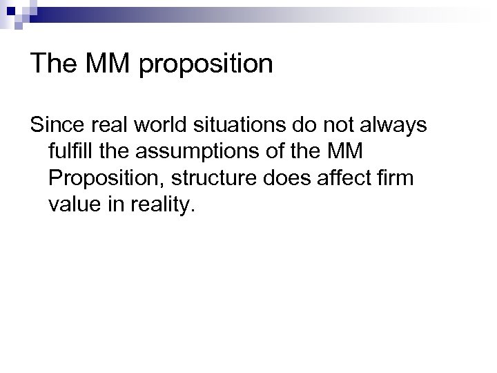 The MM proposition Since real world situations do not always fulfill the assumptions of