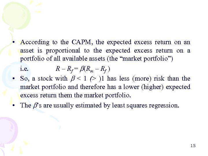  • According to the CAPM, the expected excess return on an asset is