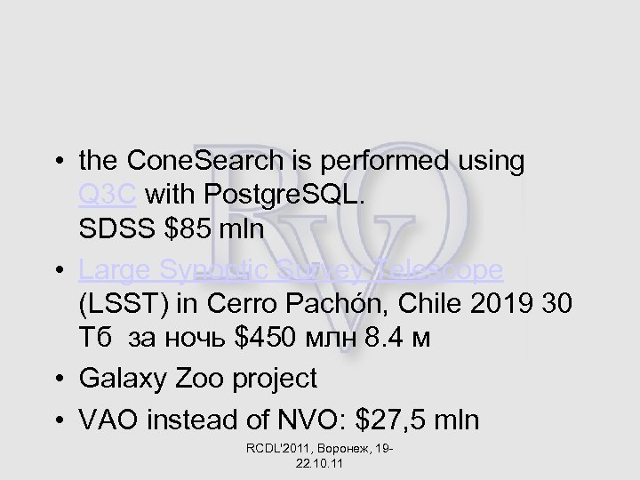  • the Cone. Search is performed using Q 3 C with Postgre. SQL.