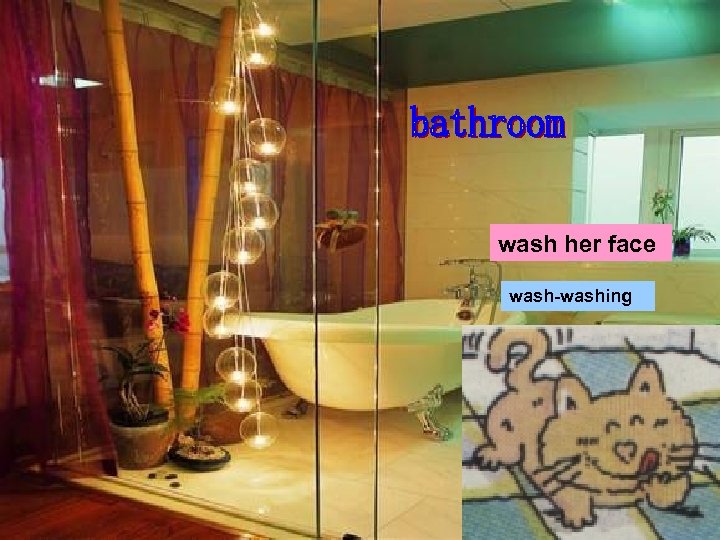 wash her face wash-washing 