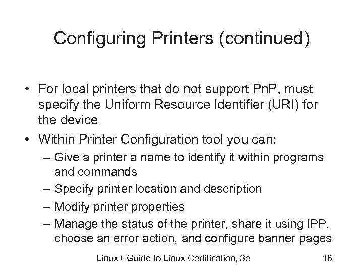 Configuring Printers (continued) • For local printers that do not support Pn. P, must