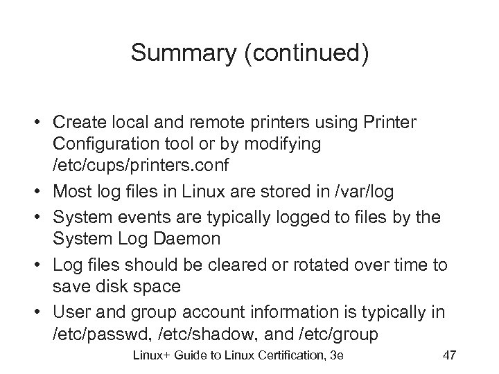 Summary (continued) • Create local and remote printers using Printer Configuration tool or by