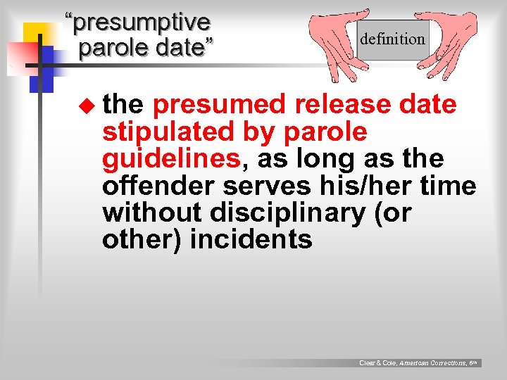 “presumptive parole date” definition u the presumed release date stipulated by parole guidelines, as