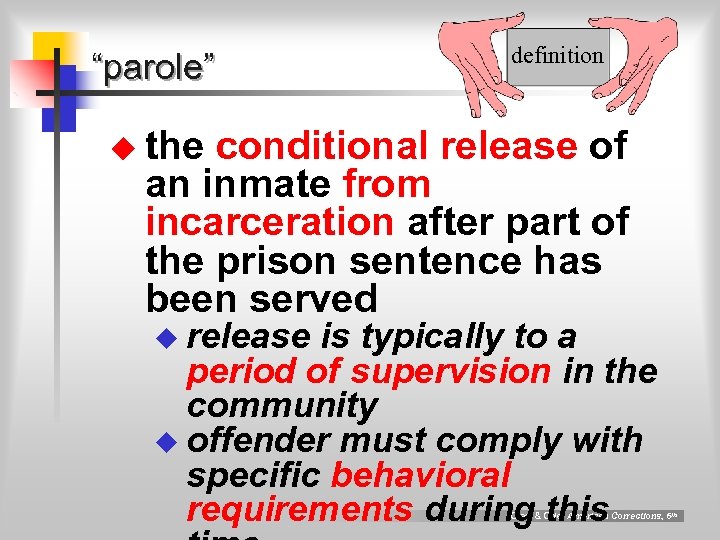 “parole” definition u the conditional release of an inmate from incarceration after part of