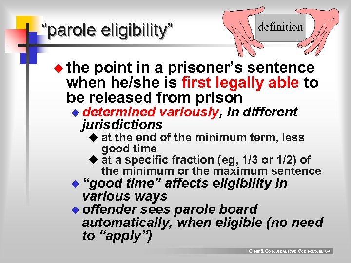 “parole eligibility” definition u the point in a prisoner’s sentence when he/she is first