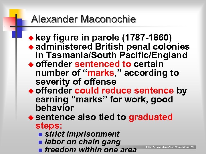 Alexander Maconochie u key figure in parole (1787 -1860) u administered British penal colonies