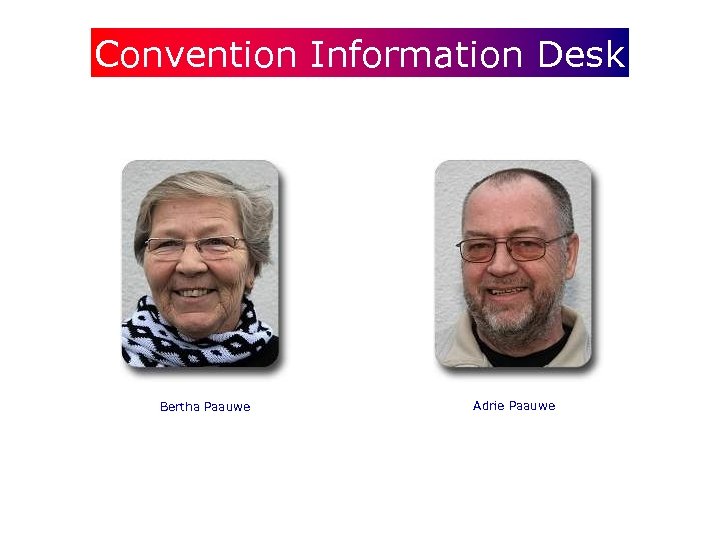 Convention Information Desk Bertha Paauwe Adrie Paauwe 