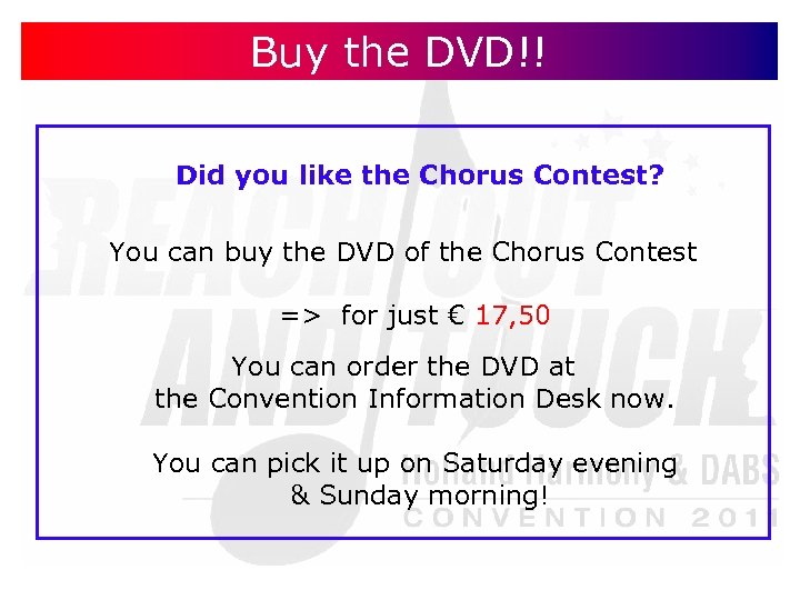 Buy the DVD!! Did you like the Chorus Contest? You can buy the DVD