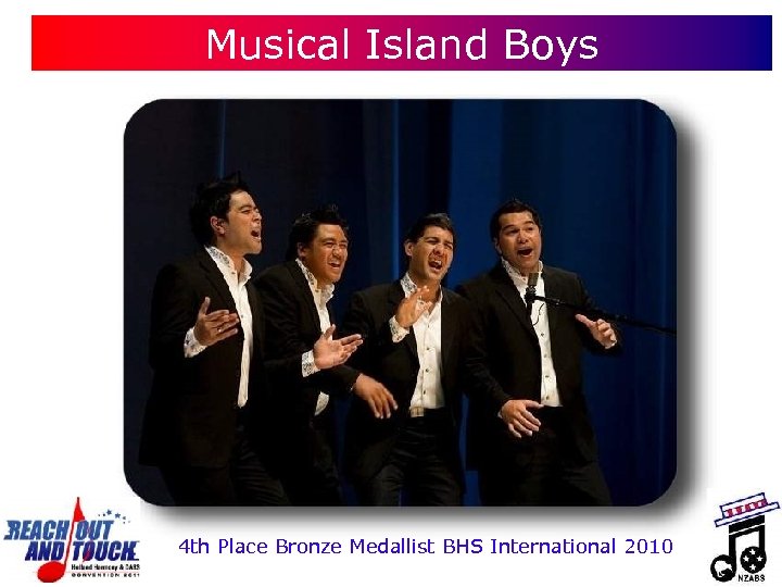 Musical Island Boys 4 th Place Bronze Medallist BHS International 2010 