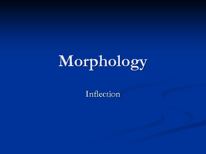 Morphology Inflection 