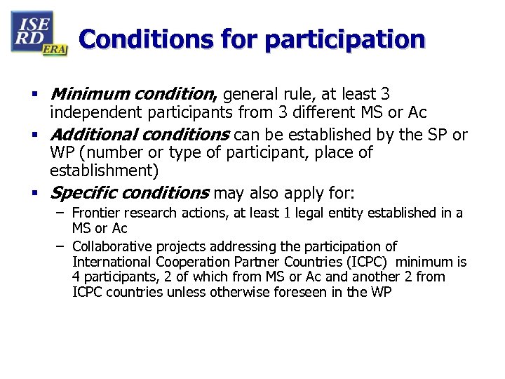 Conditions for participation § Minimum condition, general rule, at least 3 independent participants from