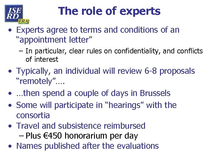 The role of experts • Experts agree to terms and conditions of an “appointment