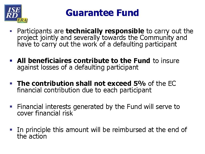 Guarantee Fund § Participants are technically responsible to carry out the project jointly and