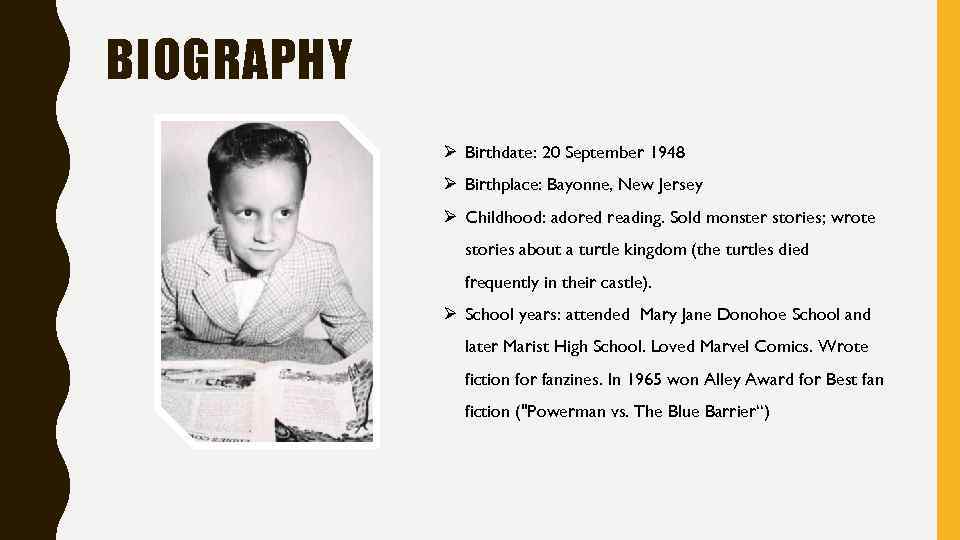 BIOGRAPHY Ø Birthdate: 20 September 1948 Ø Birthplace: Bayonne, New Jersey Ø Childhood: adored