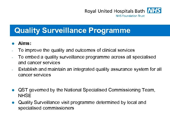 Quality Surveillance Programme l - l l Aims: To improve the quality and outcomes