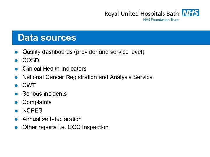 Data sources l l l l l Quality dashboards (provider and service level) COSD