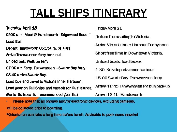 TALL SHIPS ITINERARY Tuesday April 18 0500 a. m. Meet @ Handsworth - Edgewood