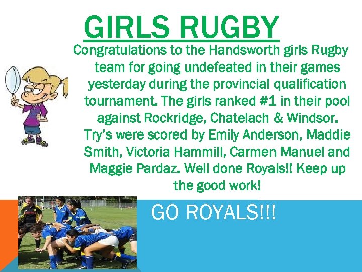 GIRLS RUGBY Congratulations to the Handsworth girls Rugby team for going undefeated in their