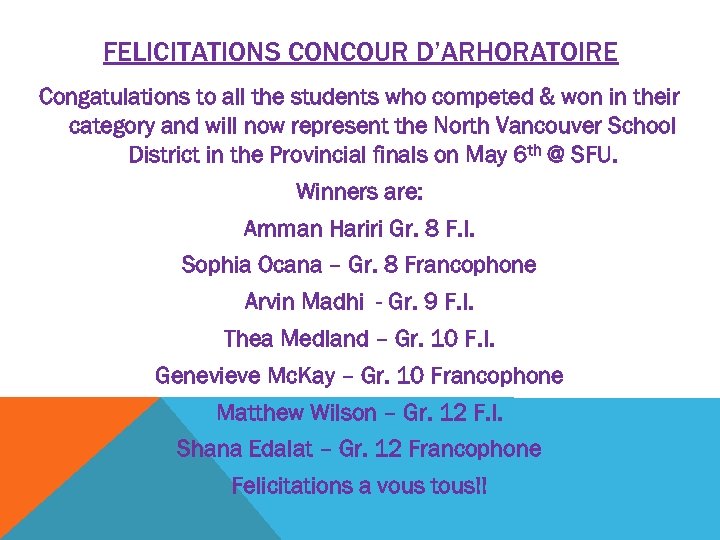 FELICITATIONS CONCOUR D’ARHORATOIRE Congatulations to all the students who competed & won in their