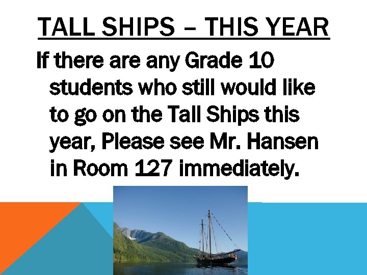 TALL SHIPS – THIS YEAR If there any Grade 10 students who still would