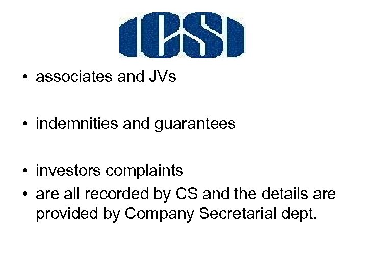  • associates and JVs • indemnities and guarantees • investors complaints • are