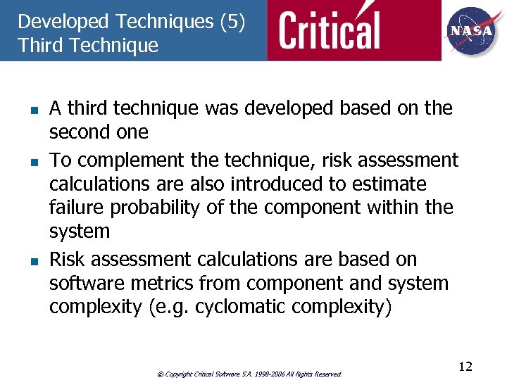 Developed Techniques (5) Third Technique n n n A third technique was developed based